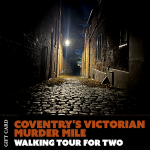 Gift Card: Coventry's Victorian Murder Mile walking tour for two
